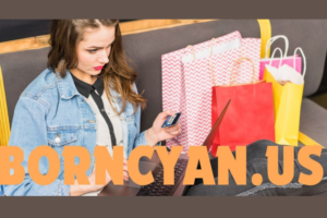 Borncyan.us: Your Ultimate Destination for Online Shopping and Services