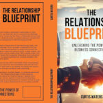 How The Relationship Blueprint Has Changed Lives: A Testament to the Power of Connections.