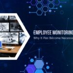 Why Employee Monitoring Software Is Becoming A Business Essential